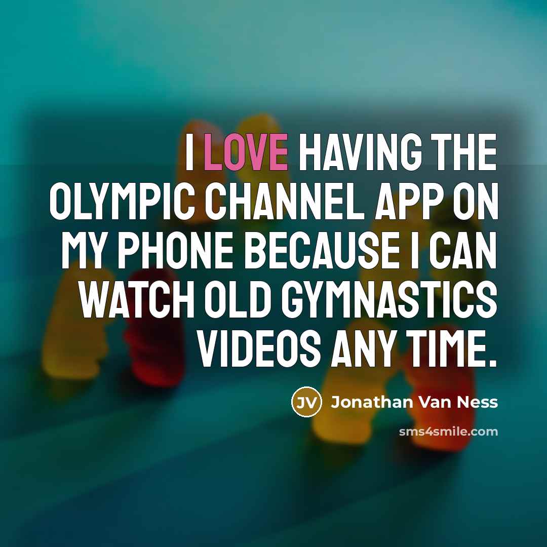 “I love having the Olympic Channel app on my phone…” quote by Jonathan Van Ness