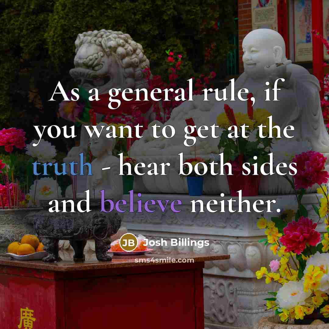 “As a general rule, if you want to get at…” quote by Josh Billings