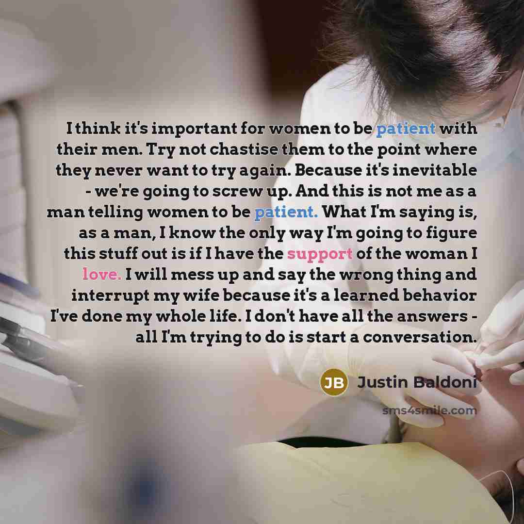 “I think it's important for women to be patient with…” quote by Justin Baldoni