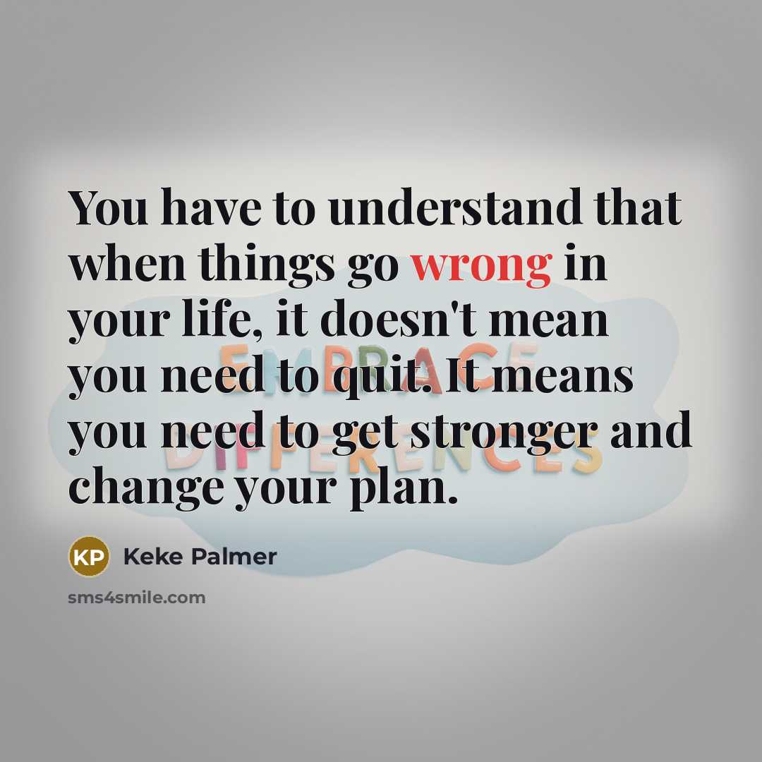 “You have to understand that when things go wrong in…” quote by Keke Palmer