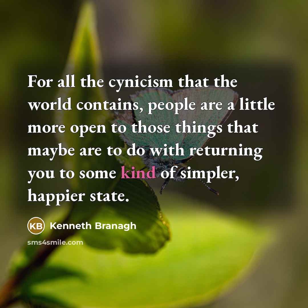 “For all the cynicism that the world contains, people are…” quote by Kenneth Branagh