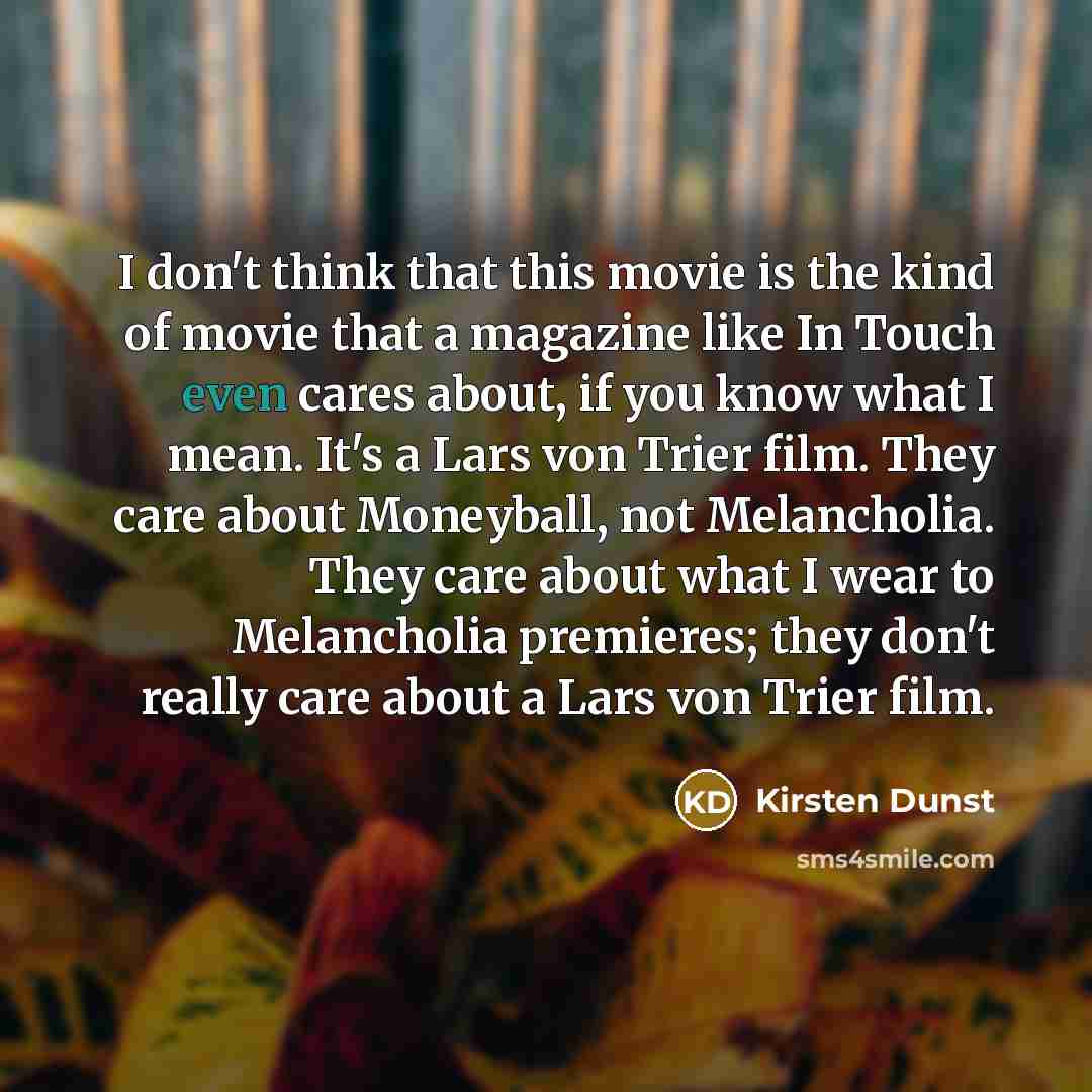 “I don't think that this movie is the kind of…” quote by Kirsten Dunst