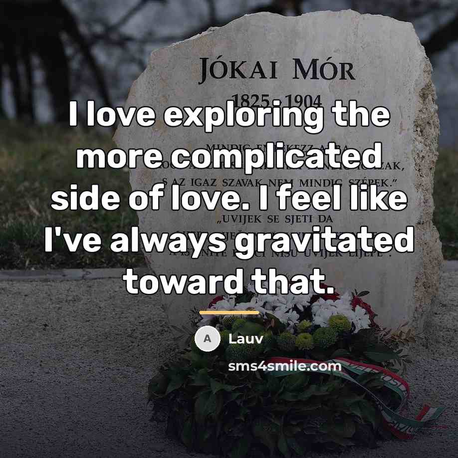 “I love exploring the more complicated side of love. I…” quote by Lauv