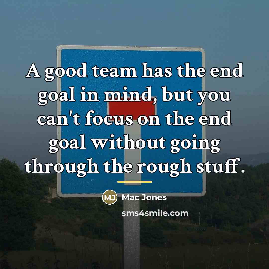 “A good team has the end goal in mind, but…” quote by Mac Jones
