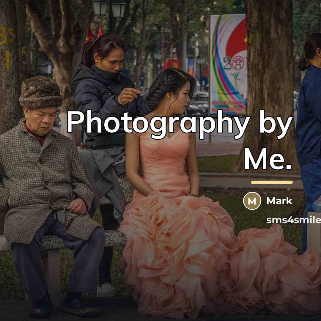 “Photography by Me.…” quote by Mark