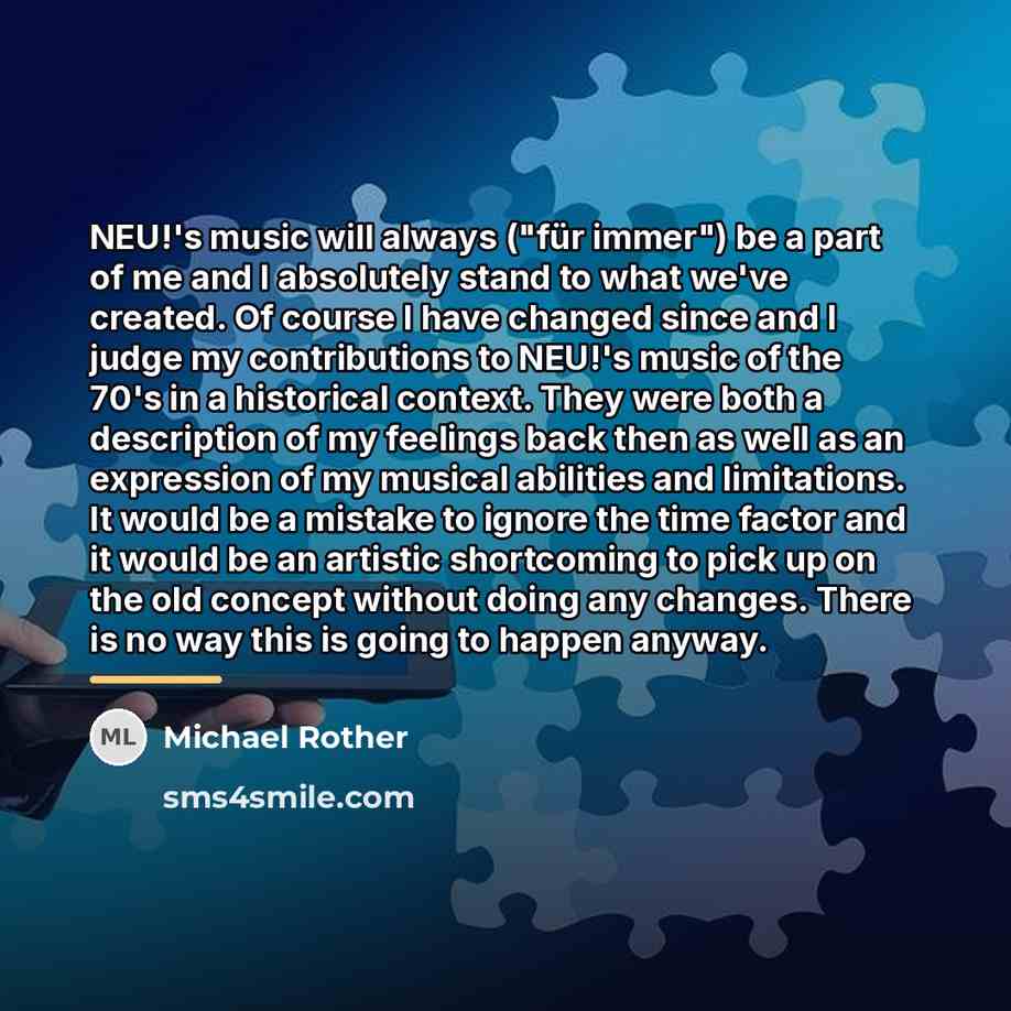 “NEU!'s music will always ("für immer") be a part of…” quote by Michael Rother