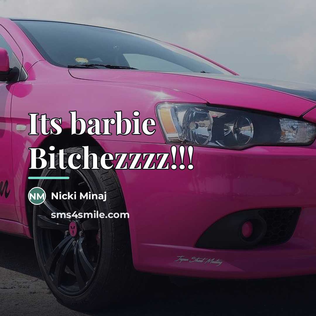“Its barbie Bitchezzzz!!!…” quote by Nicki Minaj