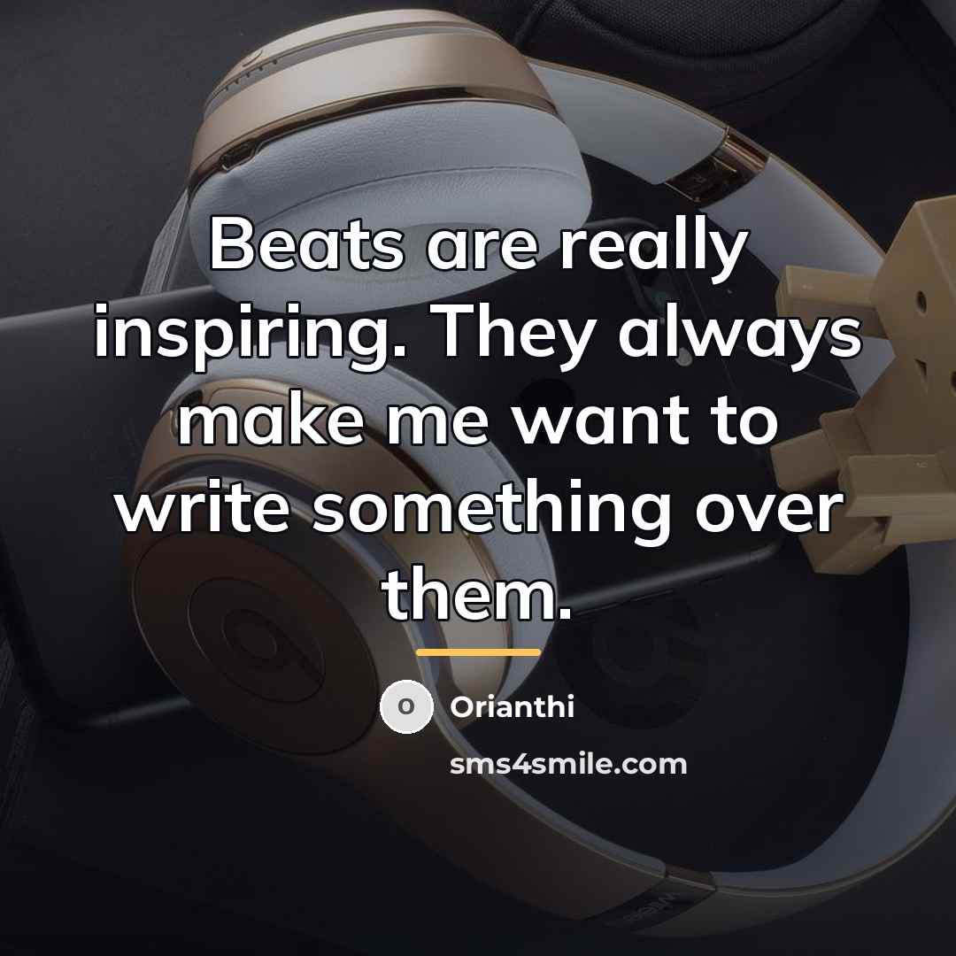 “Beats are really inspiring. They always make me want to…” quote by Orianthi