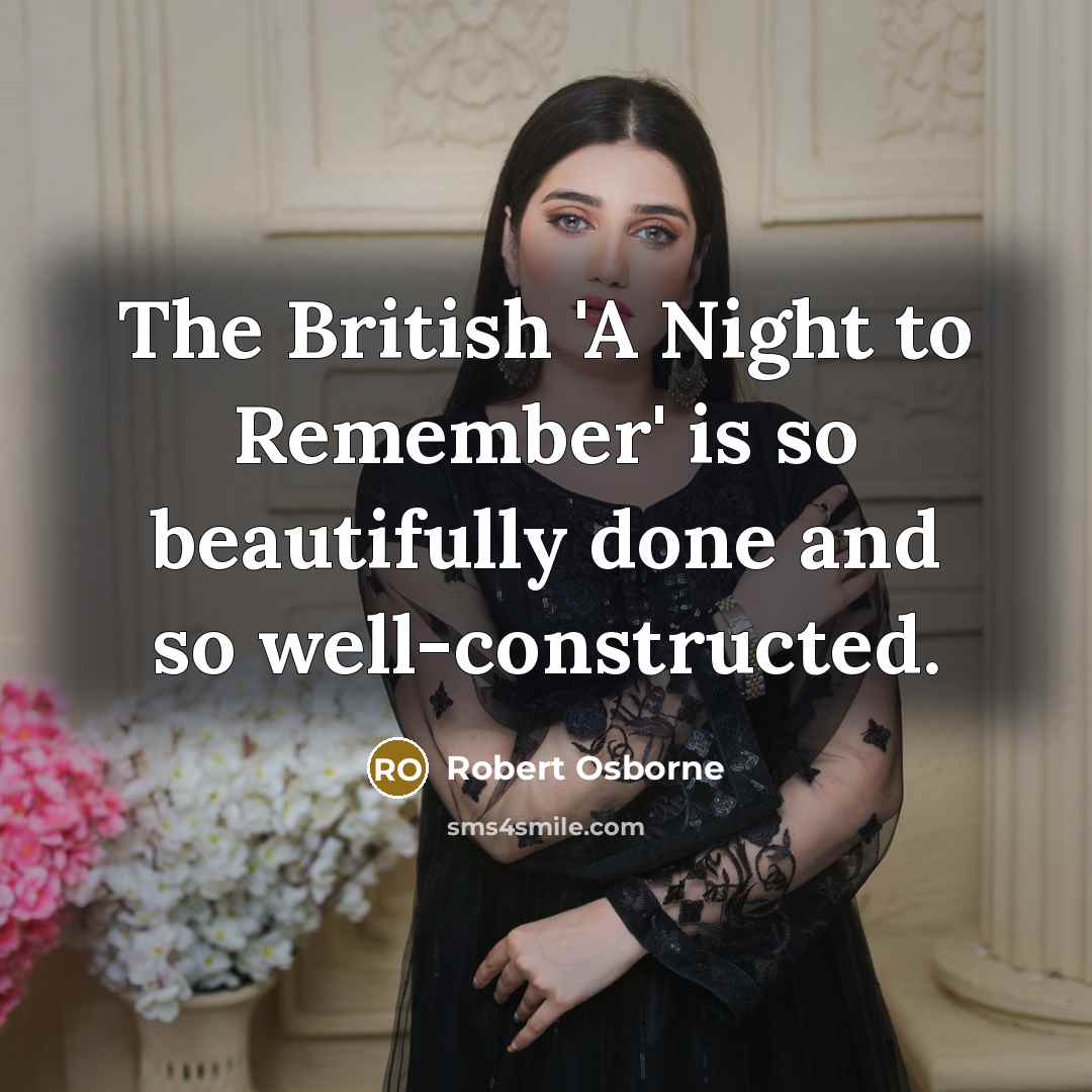 “The British 'A Night to Remember' is so beautifully done…” quote by Robert Osborne