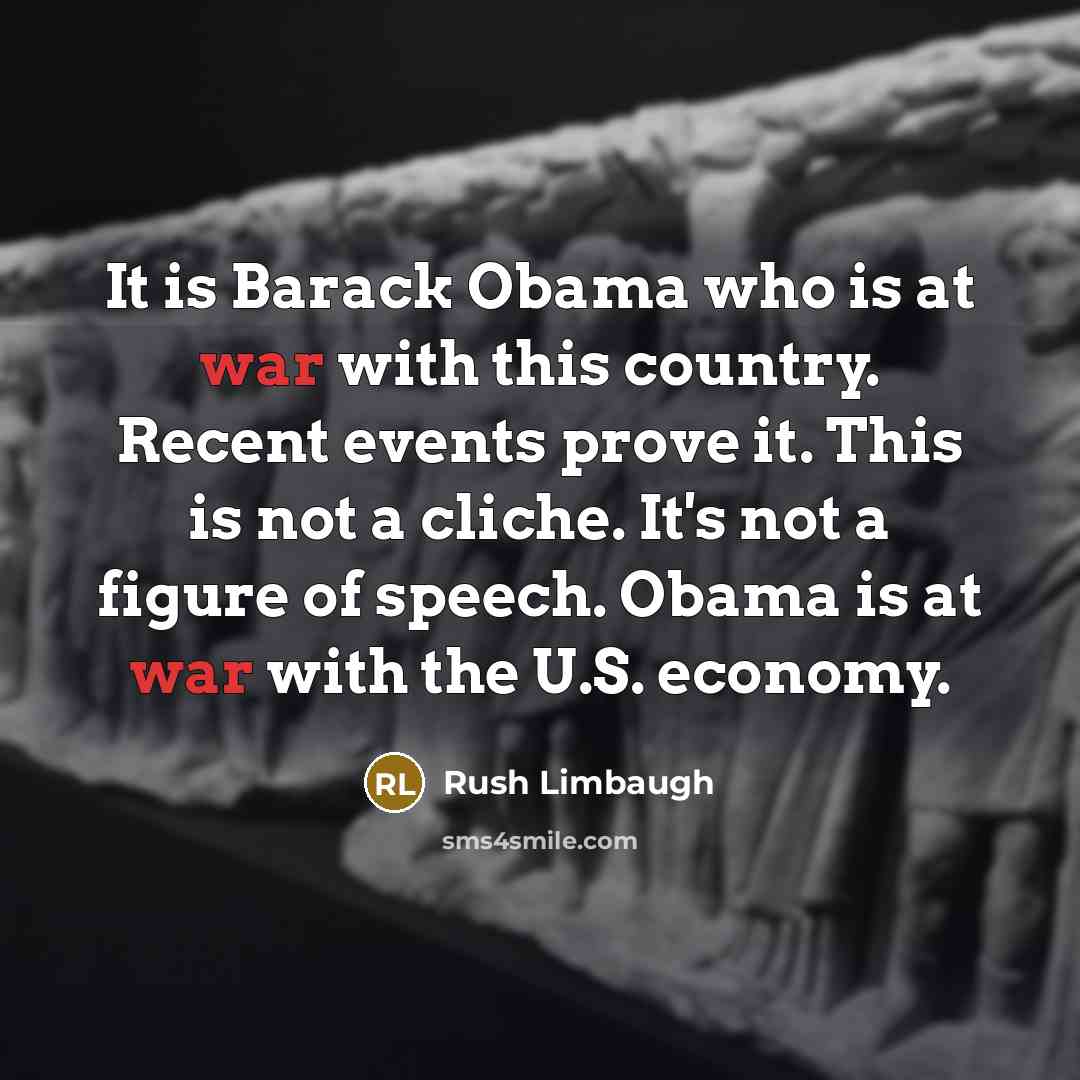 “It is Barack Obama who is at war with this…” quote by Rush Limbaugh