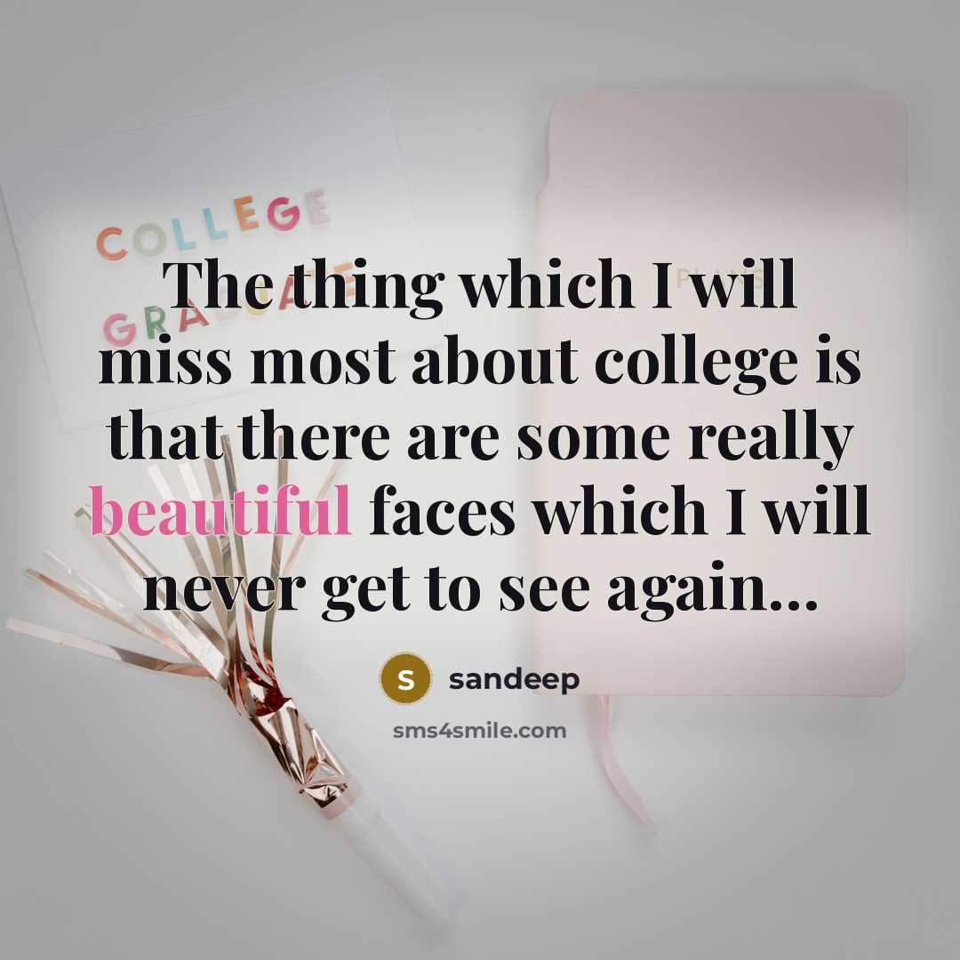 “The thing which I will miss most about college is…” quote by Sandeep