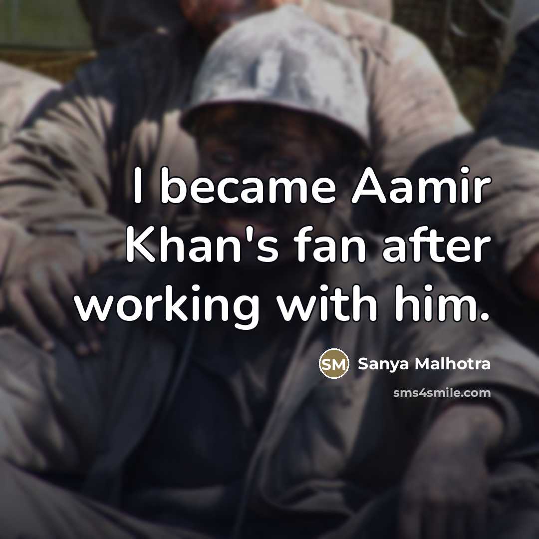 “I became Aamir Khan's fan after working with him.…” quote by Sanya Malhotra