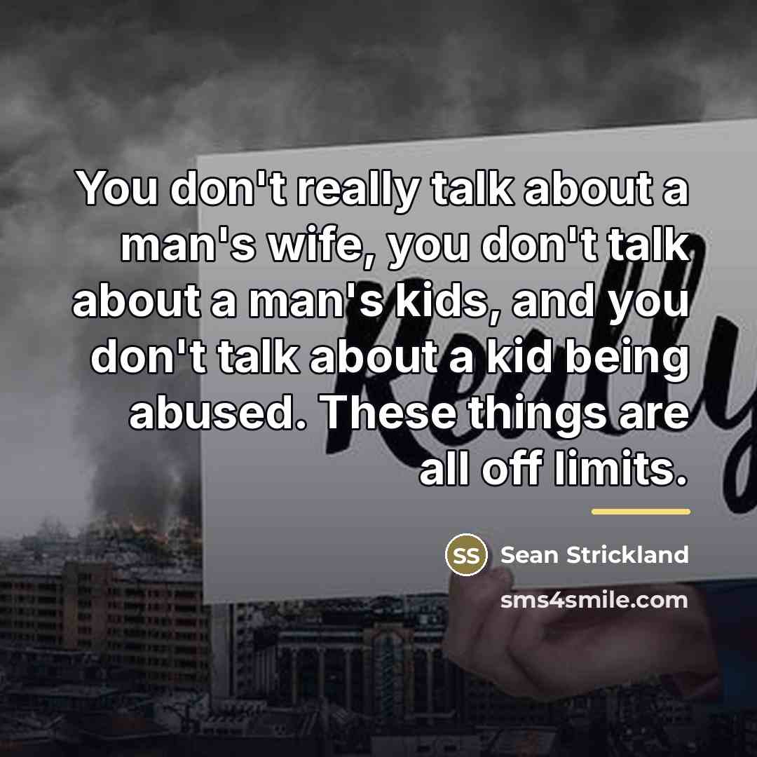 “You don't really talk about a man's wife, you don't…” quote by Sean Strickland