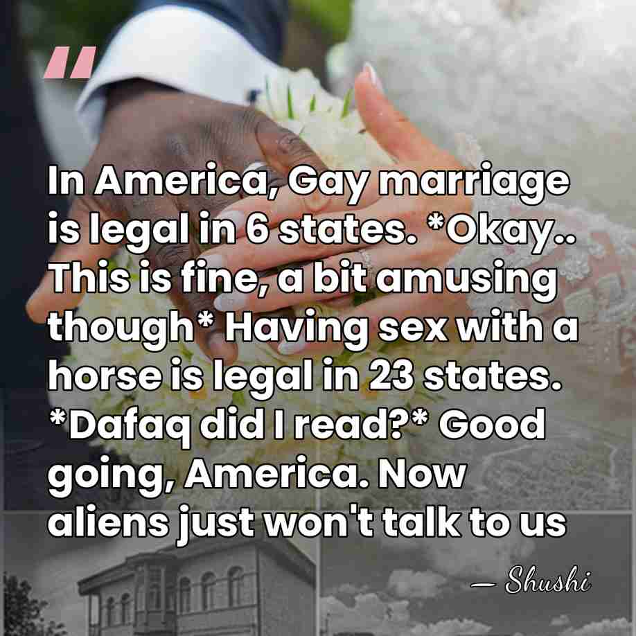 In America, Gay marriage is legal in 6 states. *Okay.. This is&hellip; - Shushi