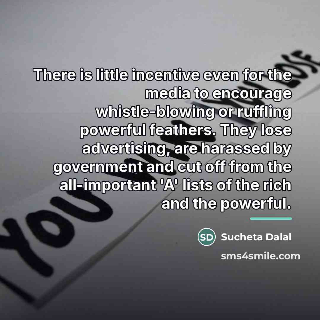 “There is little incentive even for the media to encourage…” quote by Sucheta Dalal