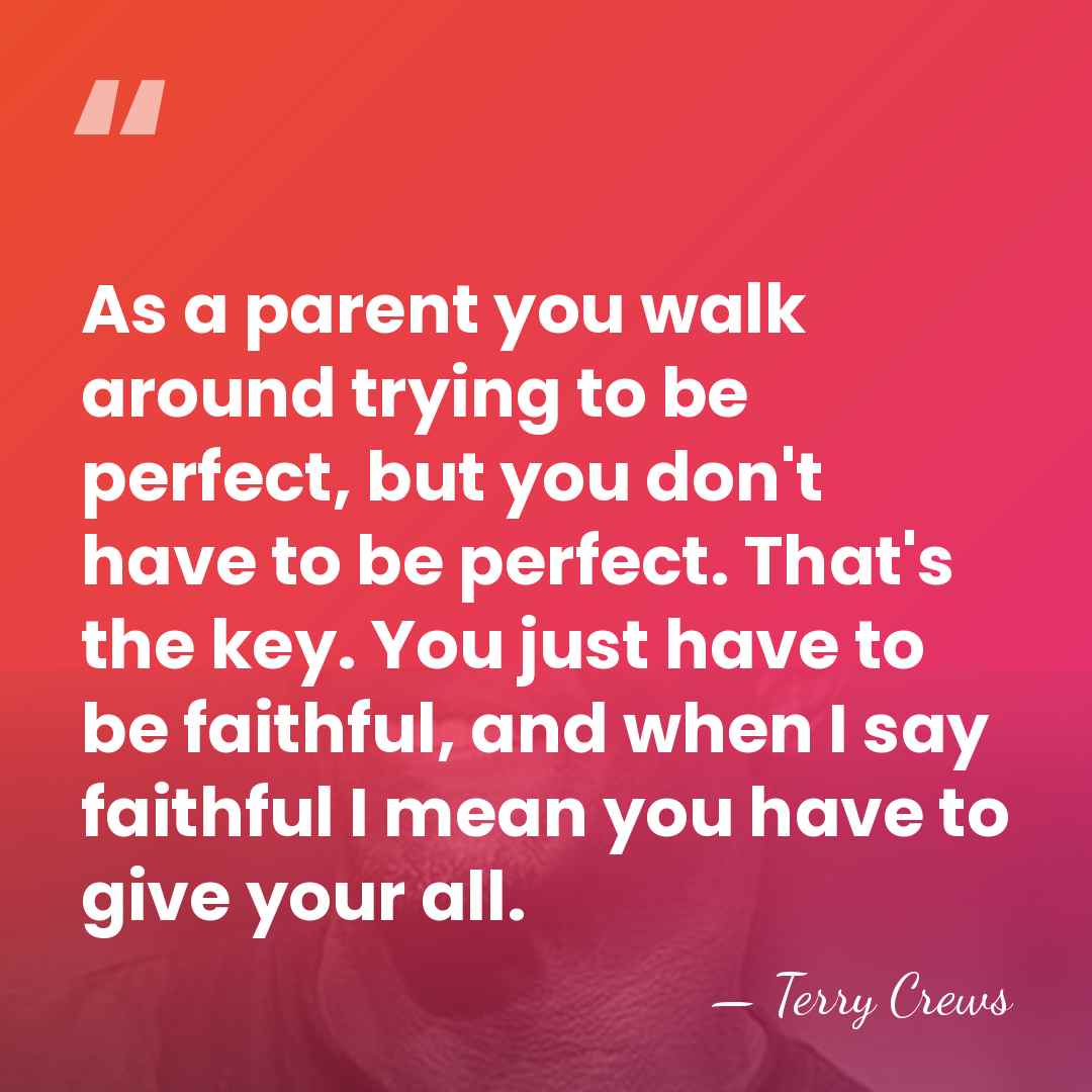 As a parent you walk around trying to be perfect, but you&hellip; - Terry Crews