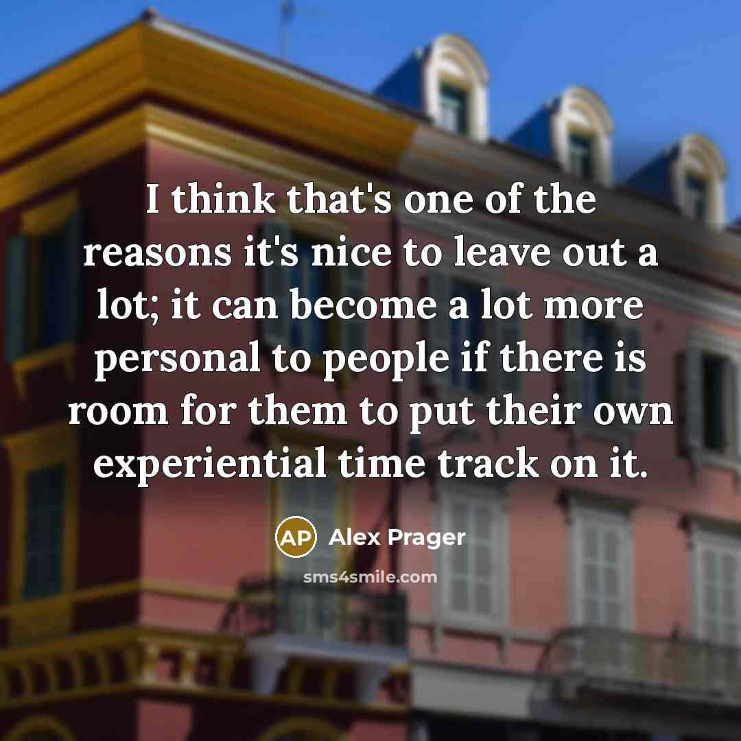 “I think that's one of the reasons it's nice to…” quote by Alex Prager