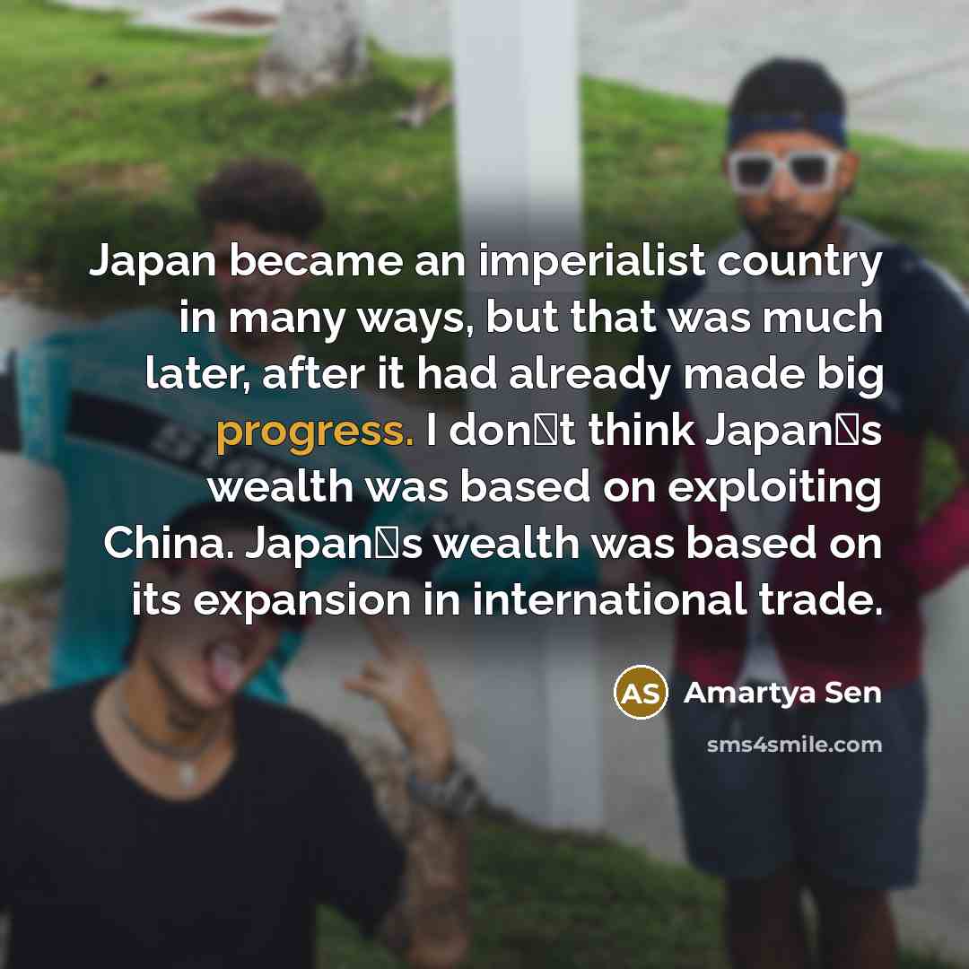 “Japan became an imperialist country in many ways, but that…” quote by Amartya Sen