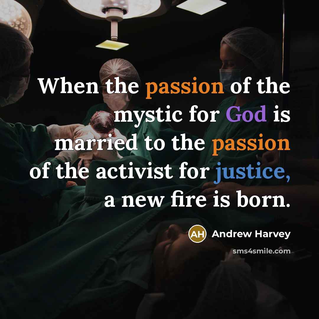 “When the passion of the mystic for God is married…” quote by Andrew Harvey