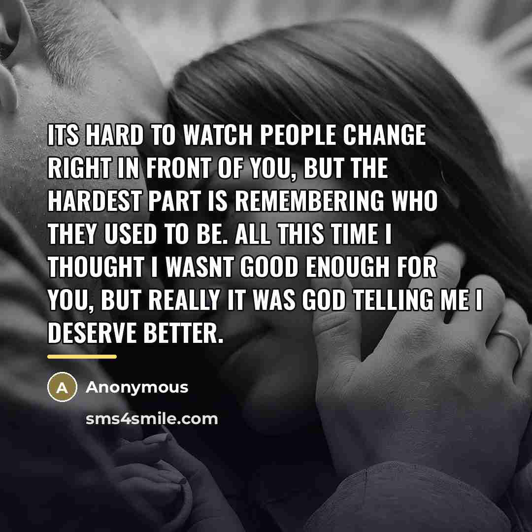 “Its hard to watch people change right in front of…” quote by Anonymous
