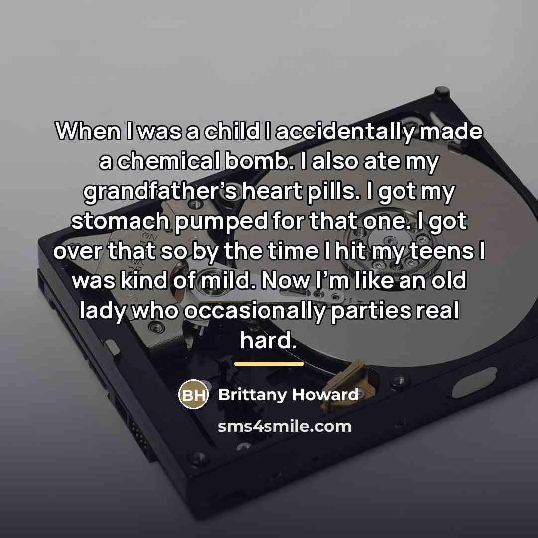 “When I was a child I accidentally made a chemical…” quote by Brittany Howard