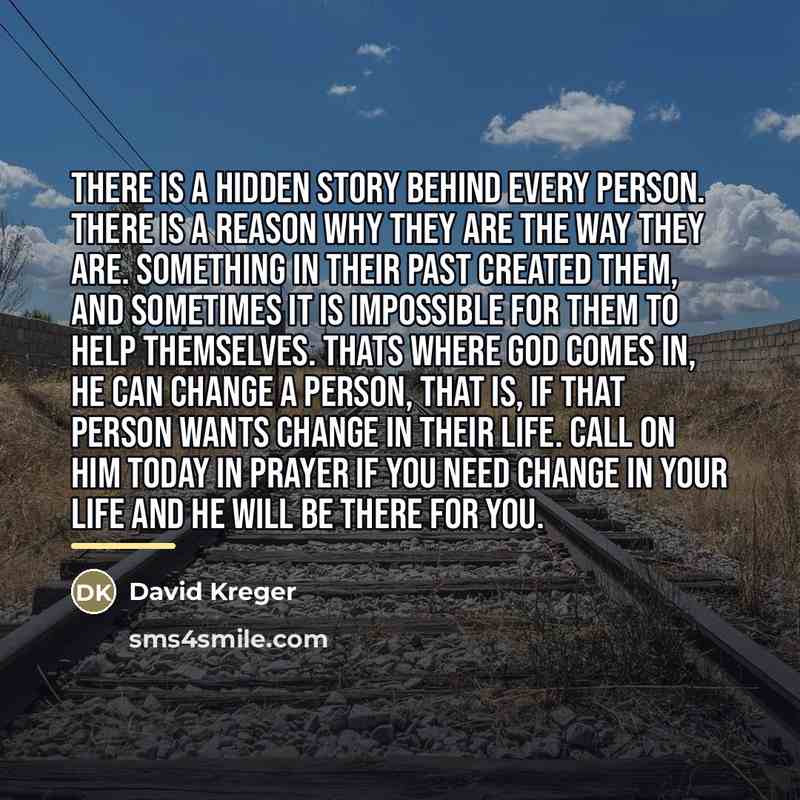 “There is a hidden story behind every person. There is…” quote by David Kreger