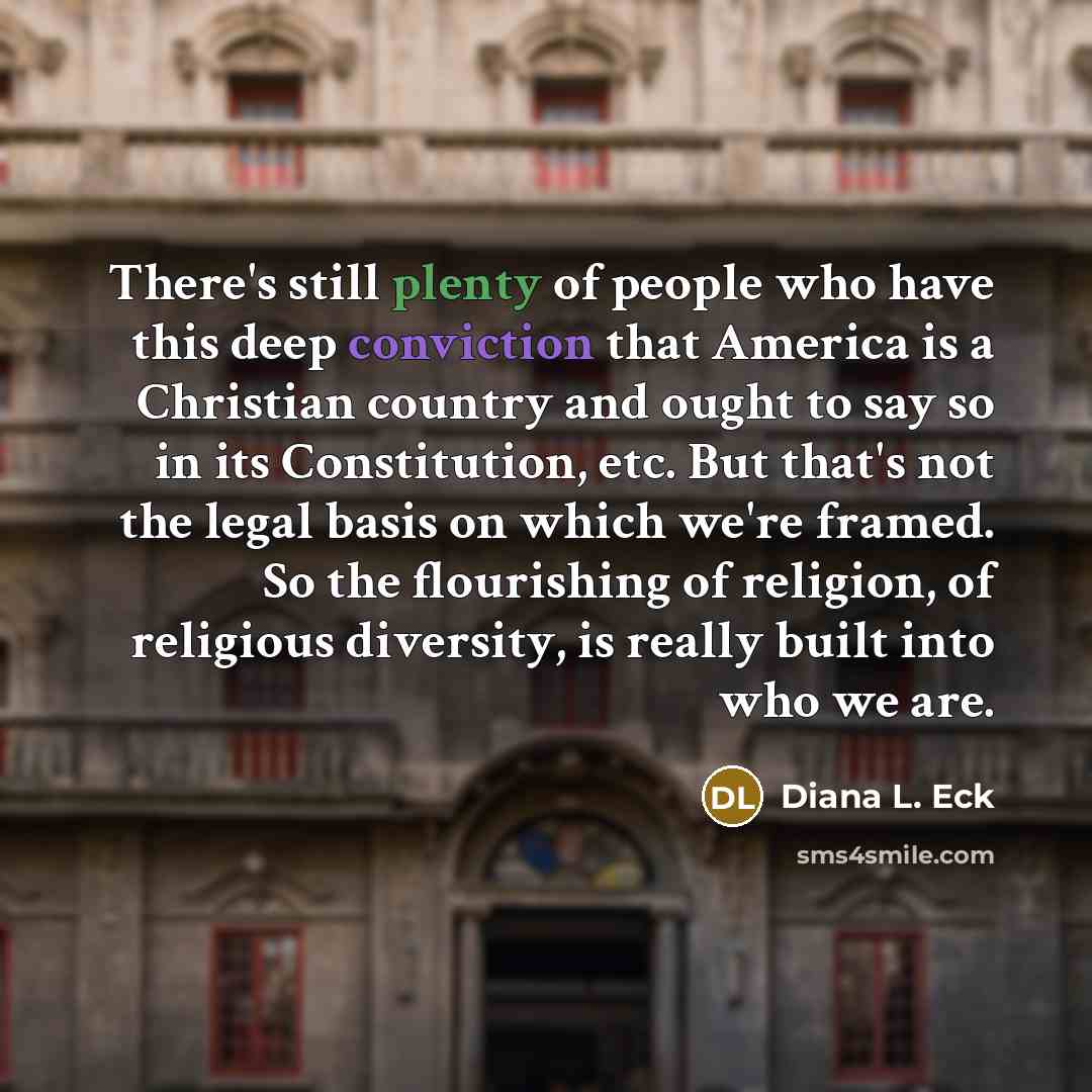 “There's still plenty of people who have this deep conviction…” quote by Diana L. Eck