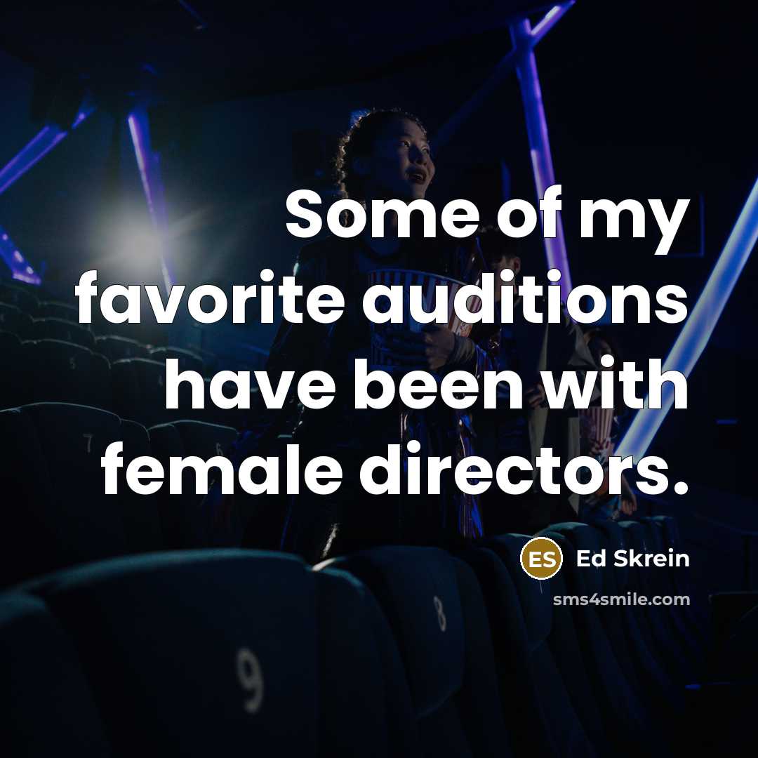 “Some of my favorite auditions have been with female directors.…” quote by Ed Skrein