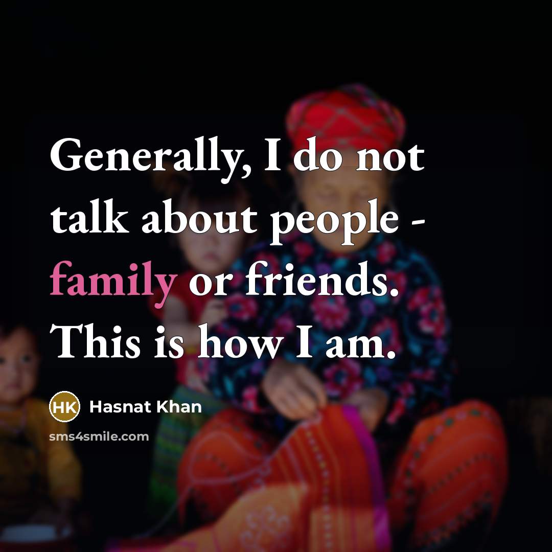 “Generally, I do not talk about people - family or…” quote by Hasnat Khan