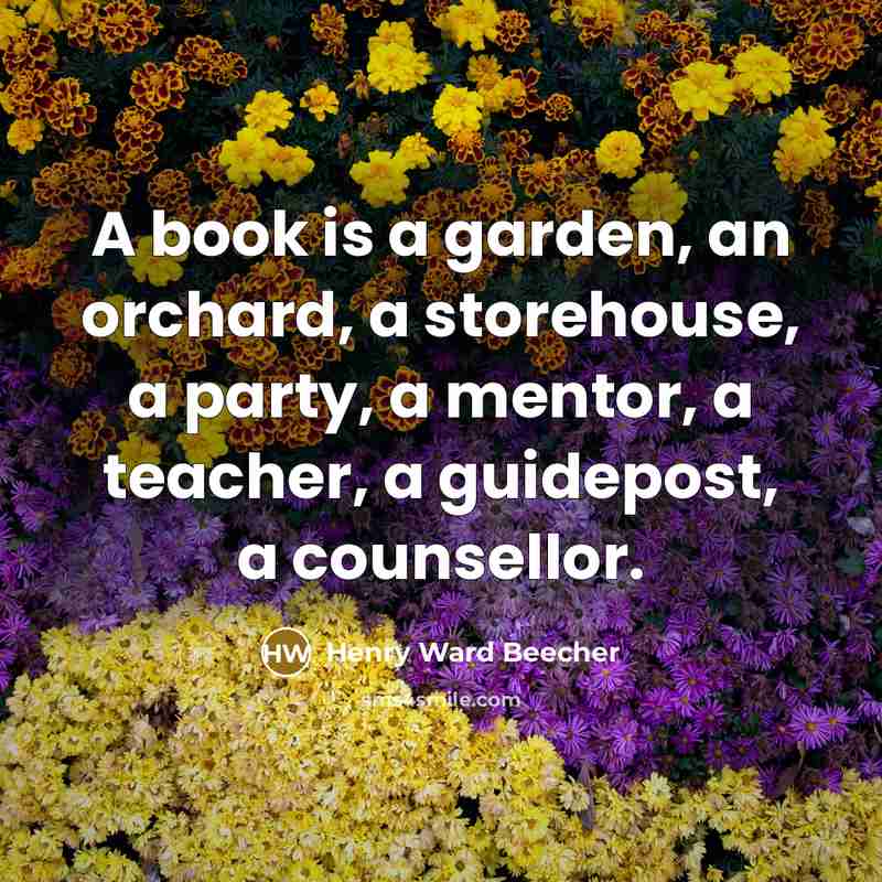 “A book is a garden, an orchard, a storehouse, a…” quote by Henry Ward Beecher