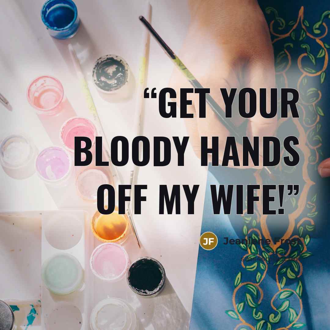 “Get your bloody hands off my wife!” quote by Jeaniene Frost