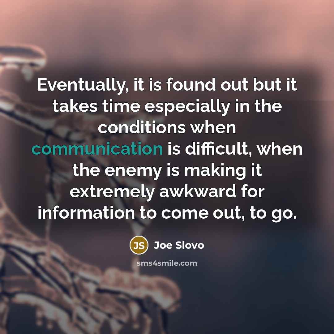 “Eventually, it is found out but it takes time especially…” quote by Joe Slovo