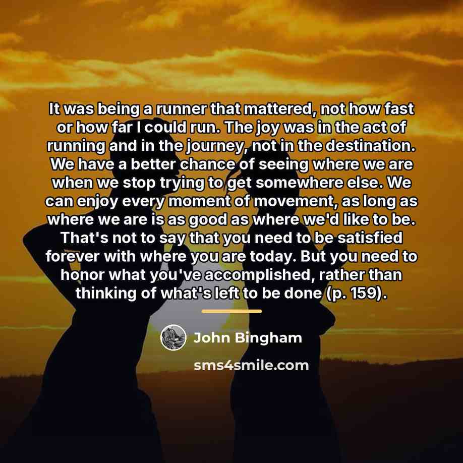 “It was being a runner that mattered, not how fast…” quote by John Bingham