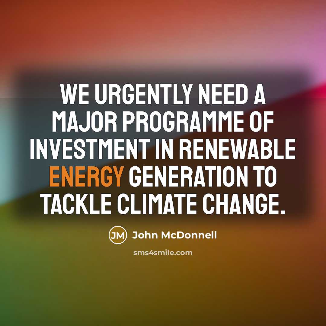 “We urgently need a major programme of investment in renewable…” quote by John McDonnell