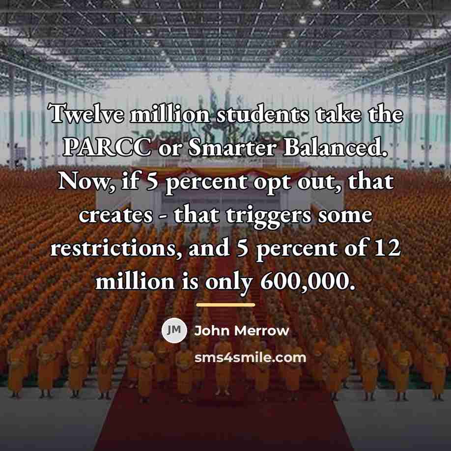 “Twelve million students take the PARCC or Smarter Balanced. Now,…” quote by John Merrow