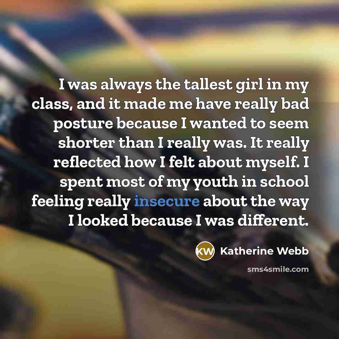 “I was always the tallest girl in my class, and…” quote by Katherine Webb