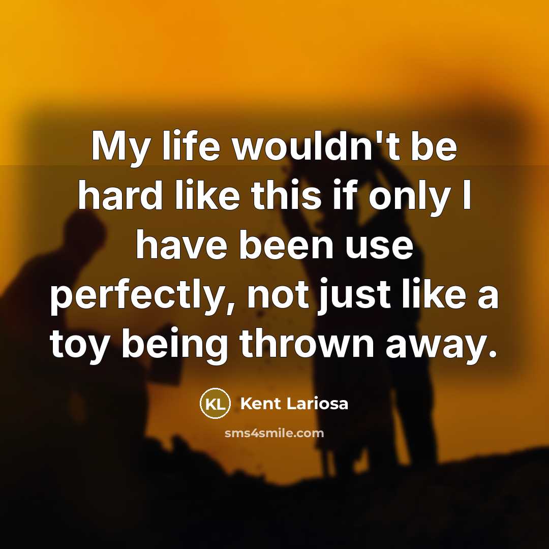 “My life wouldn't be hard like this if only I…” quote by Kent Lariosa