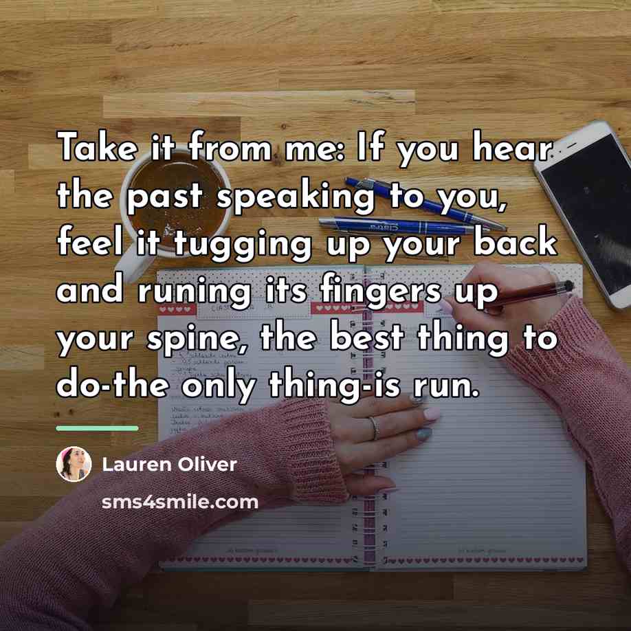 “Take it from me: If you hear the past speaking…” quote by Lauren Oliver
