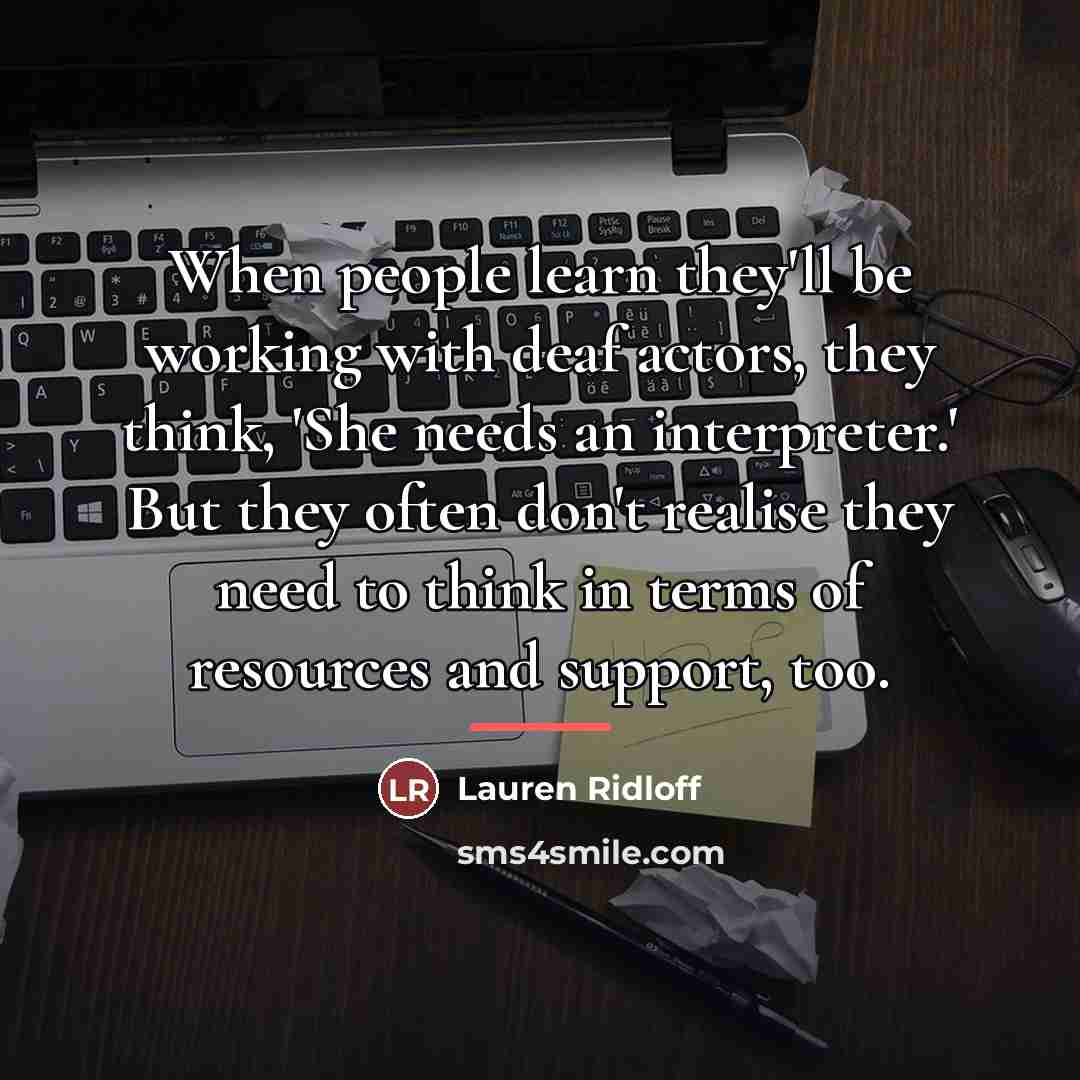 “When people learn they'll be working with deaf actors, they…” quote by Lauren Ridloff