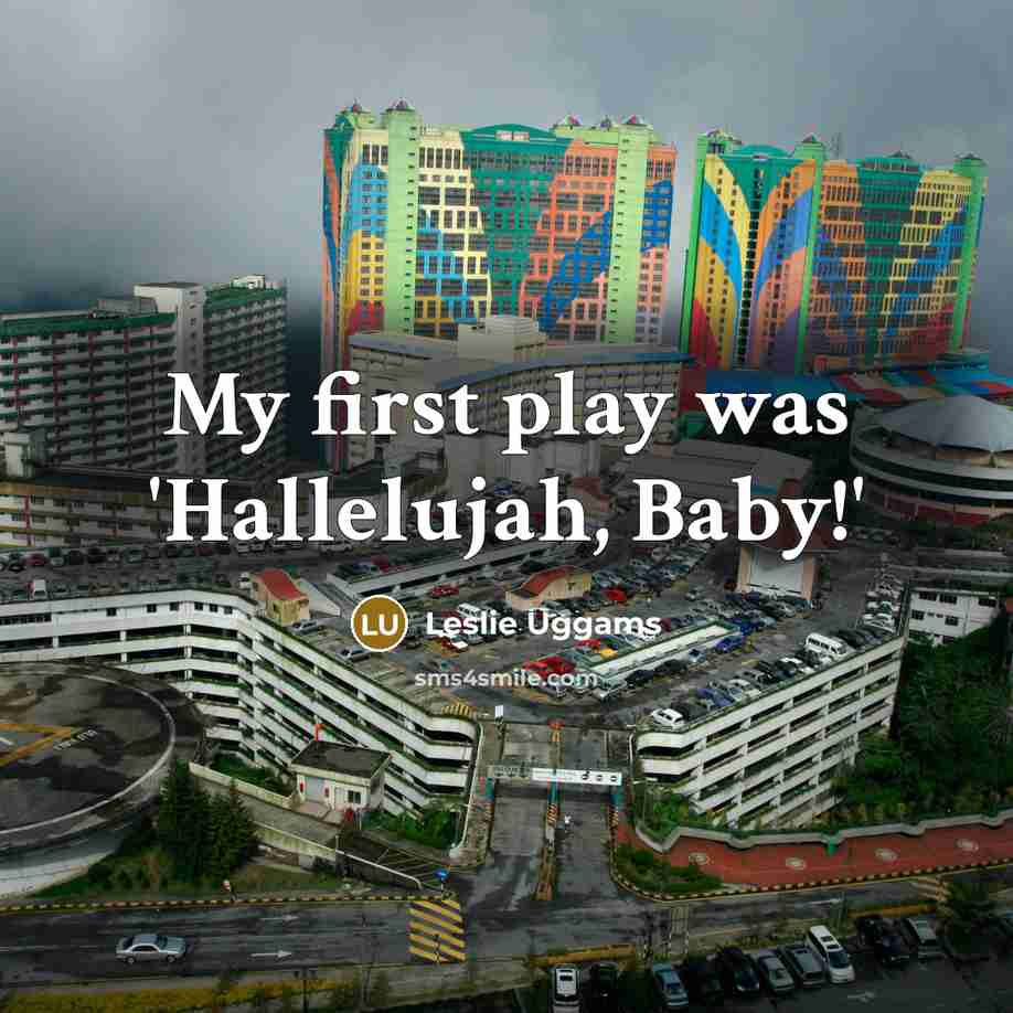 “My first play was 'Hallelujah, Baby!'…” quote by Leslie Uggams