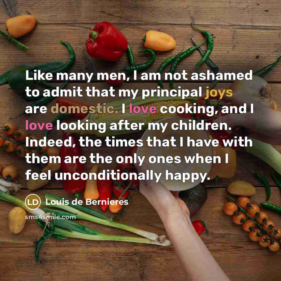 “Like many men, I am not ashamed to admit that…” quote by Louis de Bernieres
