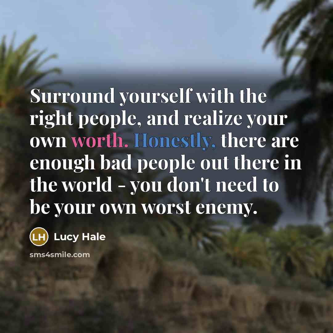 “Surround yourself with the right people, and realize your own…” quote by Lucy Hale