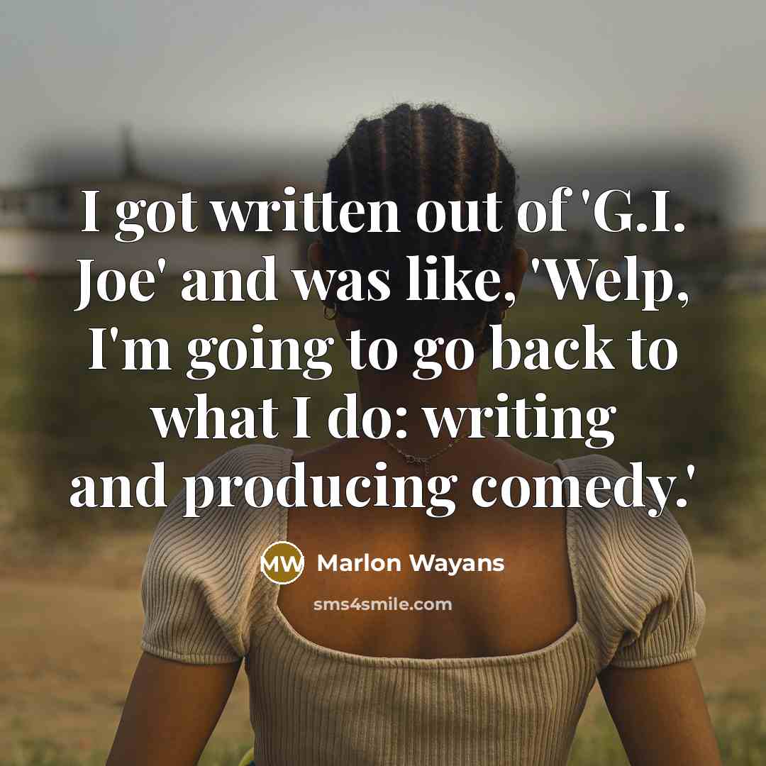 “I got written out of 'G.I. Joe' and was like,…” quote by Marlon Wayans