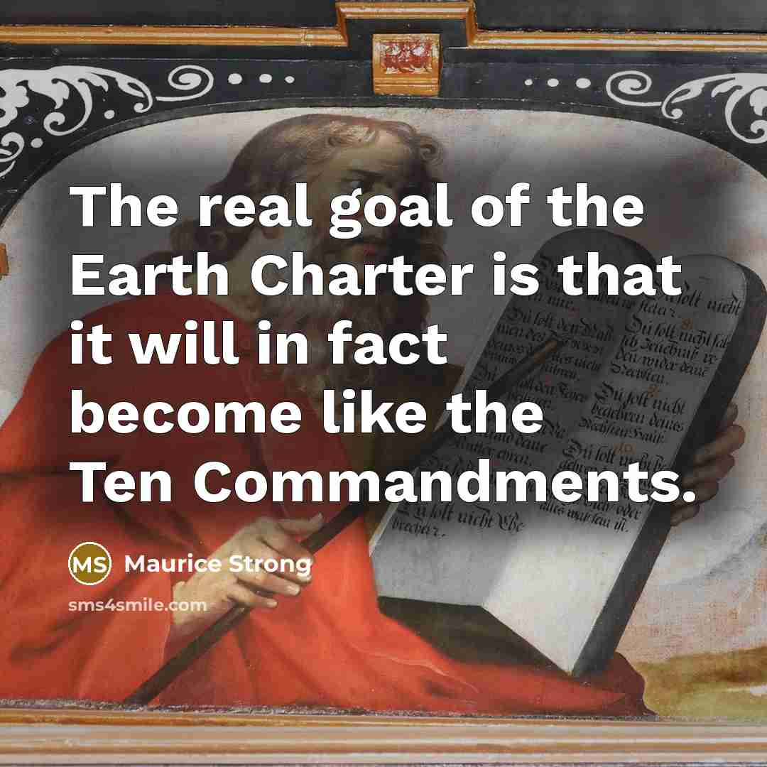 “The real goal of the Earth Charter is that it…” quote by Maurice Strong