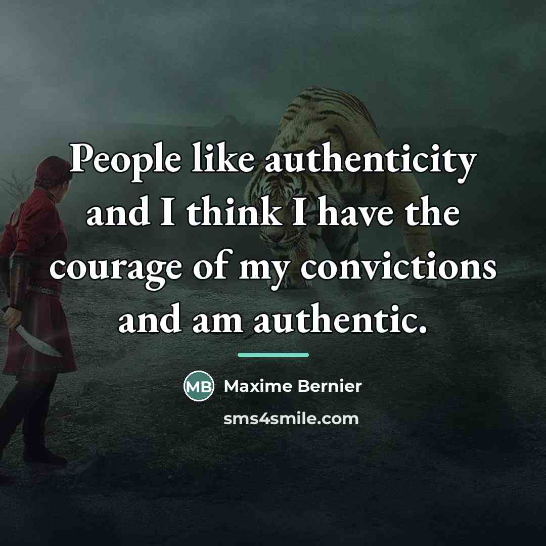 “People like authenticity and I think I have the courage…” quote by Maxime Bernier