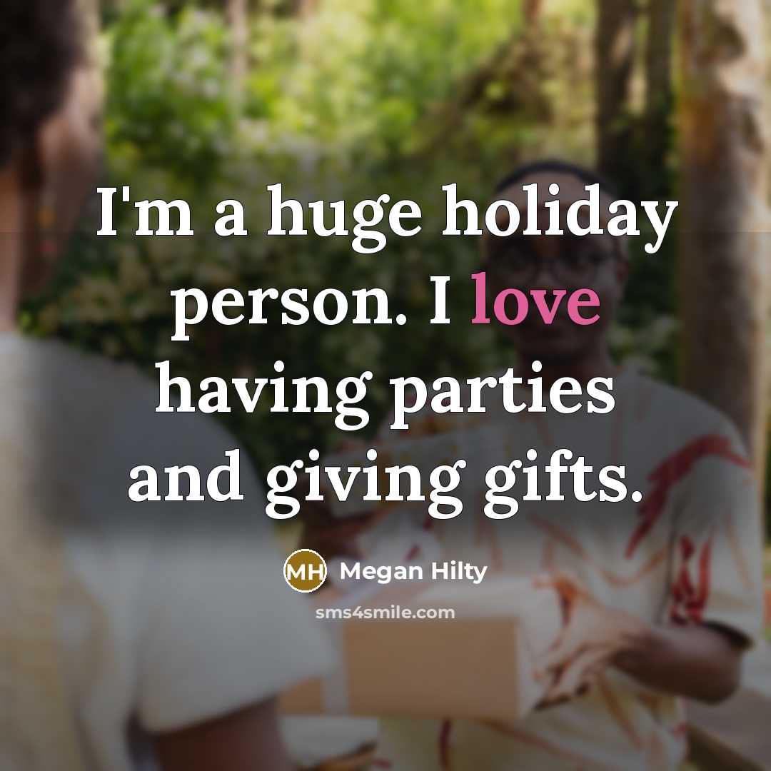 “I'm a huge holiday person. I love having parties and…” quote by Megan Hilty