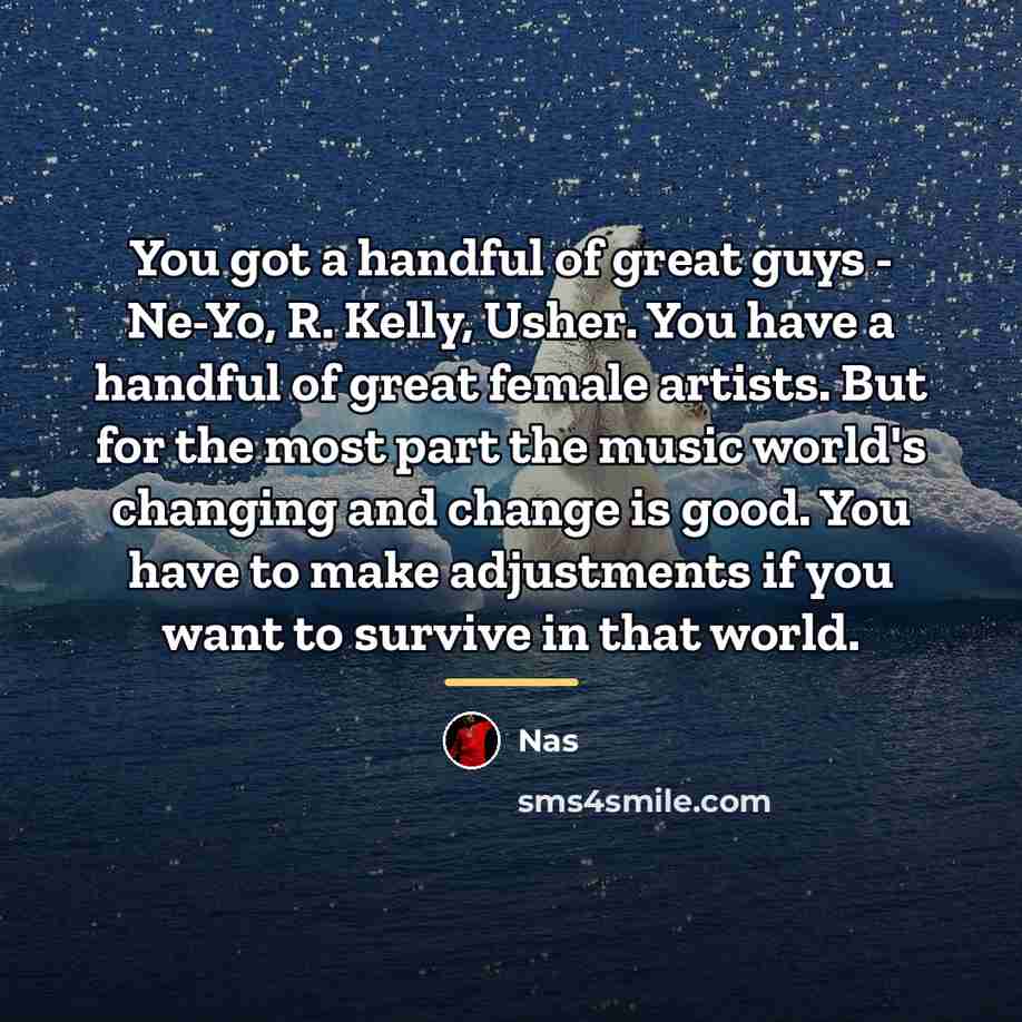 “You got a handful of great guys - Ne-Yo, R.…” quote by Nas