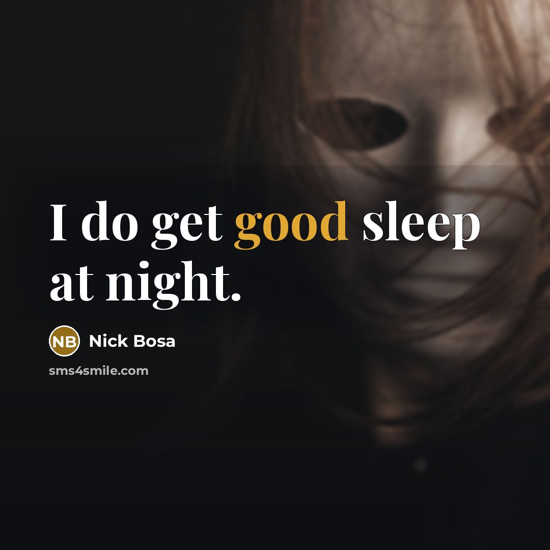 “I do get good sleep at night.…” quote by Nick Bosa
