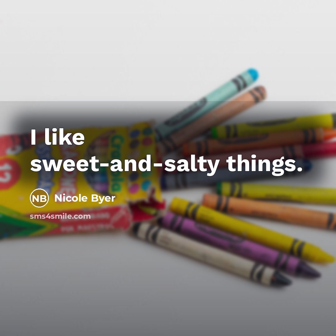 “I like sweet-and-salty things.…” quote by Nicole Byer