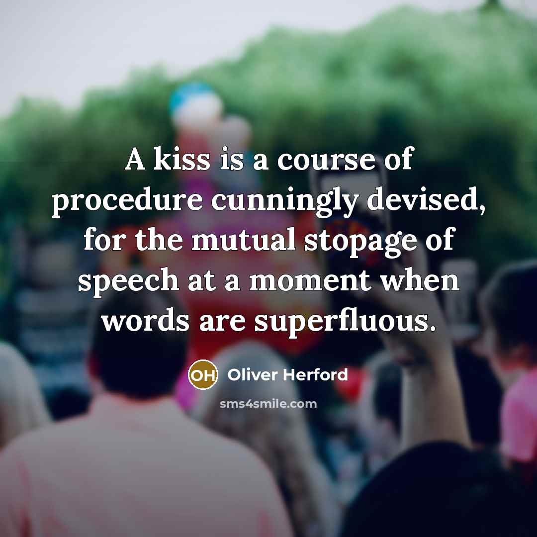 “A kiss is a course of procedure cunningly devised, for…” quote by Oliver Herford